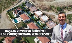 Başkan Zeyrek’in ölümüyle ilgili soruşturmada yeni gelişme!