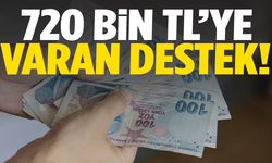 Başvurular başladı! 720 bin TL’ye varan destek!