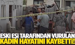 Bayramı ziyareti kanlı bitti: Eski eşi tarafından vurulan kadın hayatını kaybetti