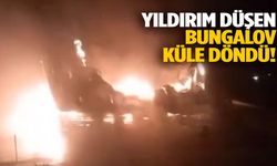 Çanakkale’de yıldırım dehşeti: Bungalov küle döndü!