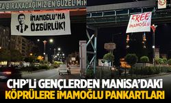 CHP’li gençler Manisa’da köprülere astı: İmamoğlu mesajı