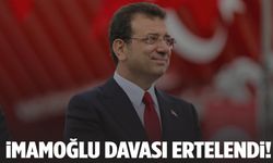 Ekrem İmamoğlu’nun davası ertelendi!