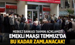 Emekli maaşı Temmuz ayında bu kadar zamlanacak