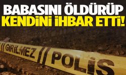 Evlat dehşeti: Babasını öldürüp polisi aradı