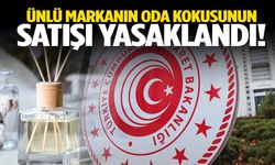 Ünlü markanın oda kokusunun satışı yasaklandı!