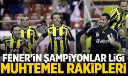 Fenerbahçe'nin muhtemel Şampiyonlar Ligi rakipleri