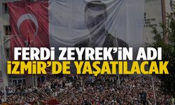 Ferdi Zeyrek’in adı İzmir’de yaşatılacak… Belediye başkanı duyurdu!