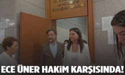 Gazeteci Ece Üner ilk kez hakim karşısında
