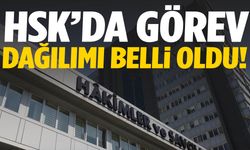 HSK’da görev dağılımı belli oldu