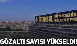 İBB soruşturmasında gözaltı sayısı 34'e yükseldi!