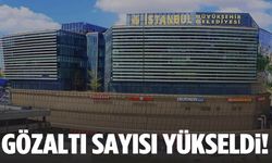 İBB'ye yönelik yolsuzluk soruşturmasında gözaltı sayısı yükseldi