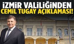 İzmir Valiliğinden Cemil Tugay açıklaması!