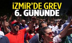 İzmir’de 23 bin işçi 6 gündür grevde