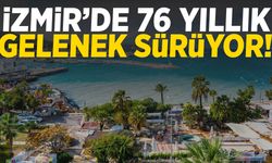 İzmir’de 76 yıllık gelenek devam ediyor!