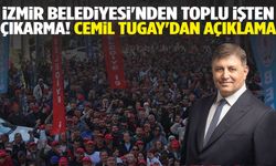 İzmir’de işçi krizi! Cemil Tugay'dan açıklama