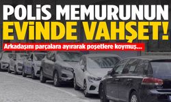Kan donduran olay: Polis memuru arkadaşını parçalara ayırıp intihar etti