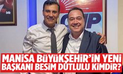 Manisa Büyükşehir’in yeni başkanı Besim Dutlulu kimdir?
