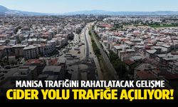 Manisa trafiğini rahatlatacak gelişme… Cider Yolu trafiğe açılıyor!