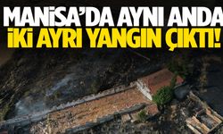 Manisa’da aynı anda iki ayrı yangın çıktı!
