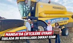 Manisa’da çiftçilere uyarı geldi… Tarlada bu kurallara dikkat edin!