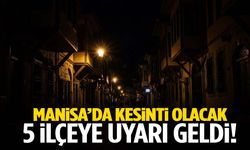 Manisa’da tedbir almayan karanlıkta kalacak! 5 ilçeye uyarı geldi…
