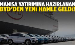 Manisa’da yatırıma hazırlanan BYD’den yeni hamle!