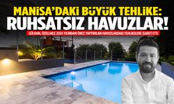 Manisa’daki büyük tehlike: Ruhsatsız havuzlar!