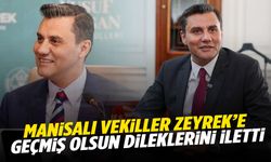 Manisalı vekillerden Ferdi Zeyrek’e geçmiş olsun mesajları!