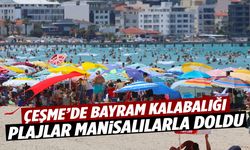 Manisalılar bayram tatilinde serinliği Çeşme’de buldu!