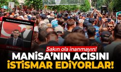 Manisa’nın acısını istismar ediyorlar!