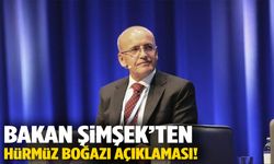 Mehmet Şimşek’ten Hürmüz Boğazı açıklaması!