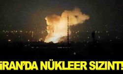 İsrail saldırıları sonrası İran’da nükleer sızıntı!