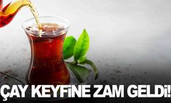 Çay keyfiniz kaçacak… Zam haberi geldi!