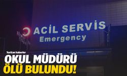 Okul müdürü odasında ölü bulundu