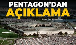 Pentagon'dan açıklama geldi!
