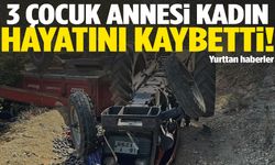 Traktörden düşen kadın hayatını kaybetti