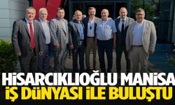TOBB Başkanı Hisarcıklıoğlu, Manisa iş dünyasıyla buluştu