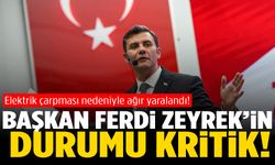 Ferdi Zeyrek’e elektrik çarptı! Durumu ağır...