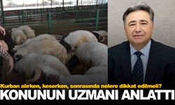 Ziraat Mühendisi Özkaya’dan kurbanlıklarla ilgili hayati bilgiler!