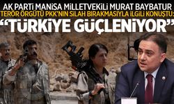AK Partili Baybatur: “Türkiye güçleniyor, Türkiye yükseliyor"