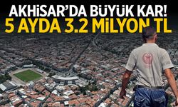 Akhisar'da büyük kar! 5 ayda 3.2 milyon TL...