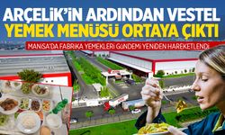 Arçelik’ten sonra Vestel’de de yemek menüsü gündem oldu