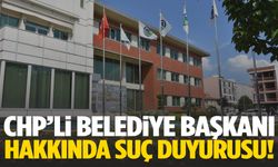 CHP’li belediye başkanı hakkında suç duyurusu!