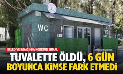 Belediye binasındaki tuvalete girdi, bir daha çıkamadı! Günlerce kimse fark etmedi...