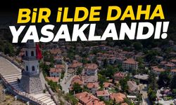 Bir ilde daha yasaklandı! Yavaş yavaş başlıyor...