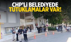 CHP'li belediyede tutuklamalar var!