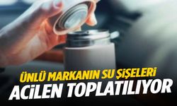 Su şişesi yüzünden iki kişi kör oldu! Ünlü markanın binlerce ürünü geri çağrılıyor…