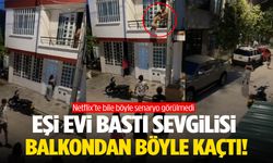 Eşinin eve döndüğünü görünce sevgilisini balkondan indirdi
