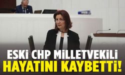 CHP'nin acı kaybı! Eski CHP Milletvekili hayatını kaybetti!