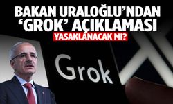 Grok yasaklanacak mı? Bakan Uraloğlu’ndan açıklama geldi!